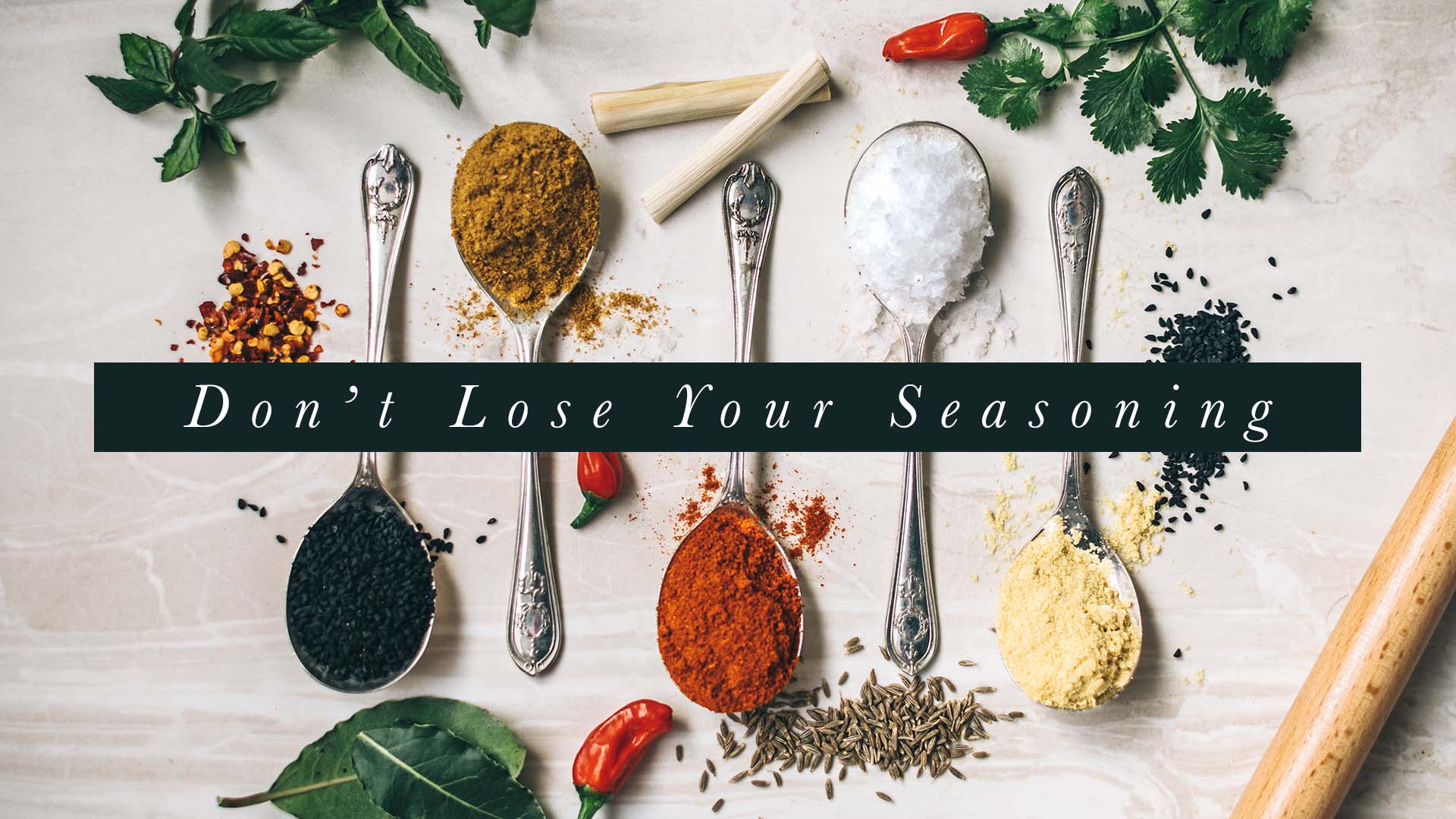 Don't Lose Your Seasoning Banner - Picture of Various Seasonings