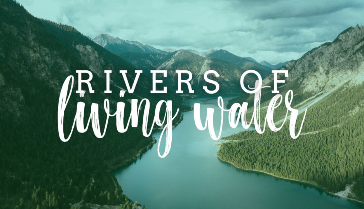 Rivers of Living Water Series Banner - Picture of Lake and Mountains