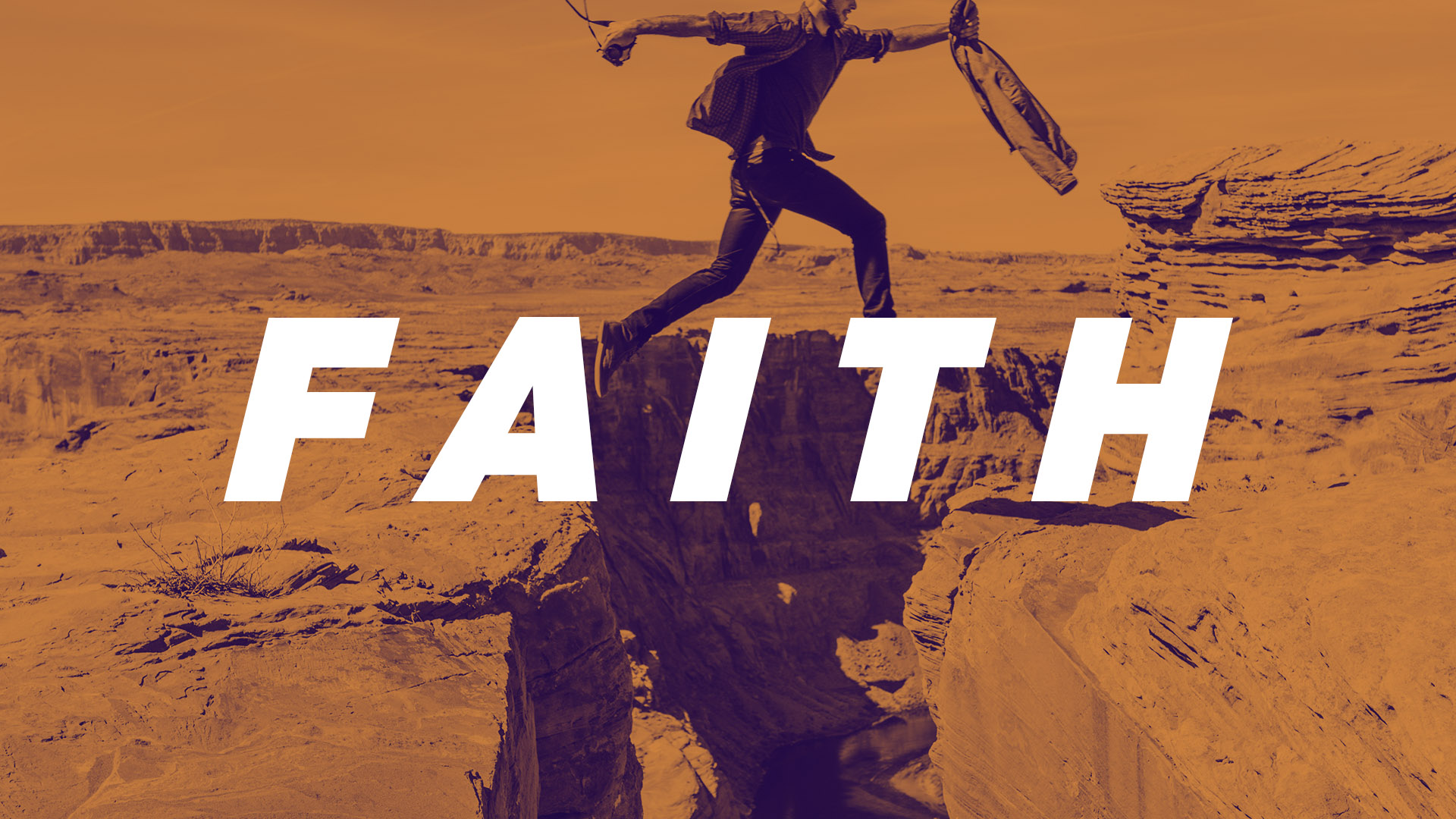 Faith Series Banner - Picture of Man Jumping Between Cliffs