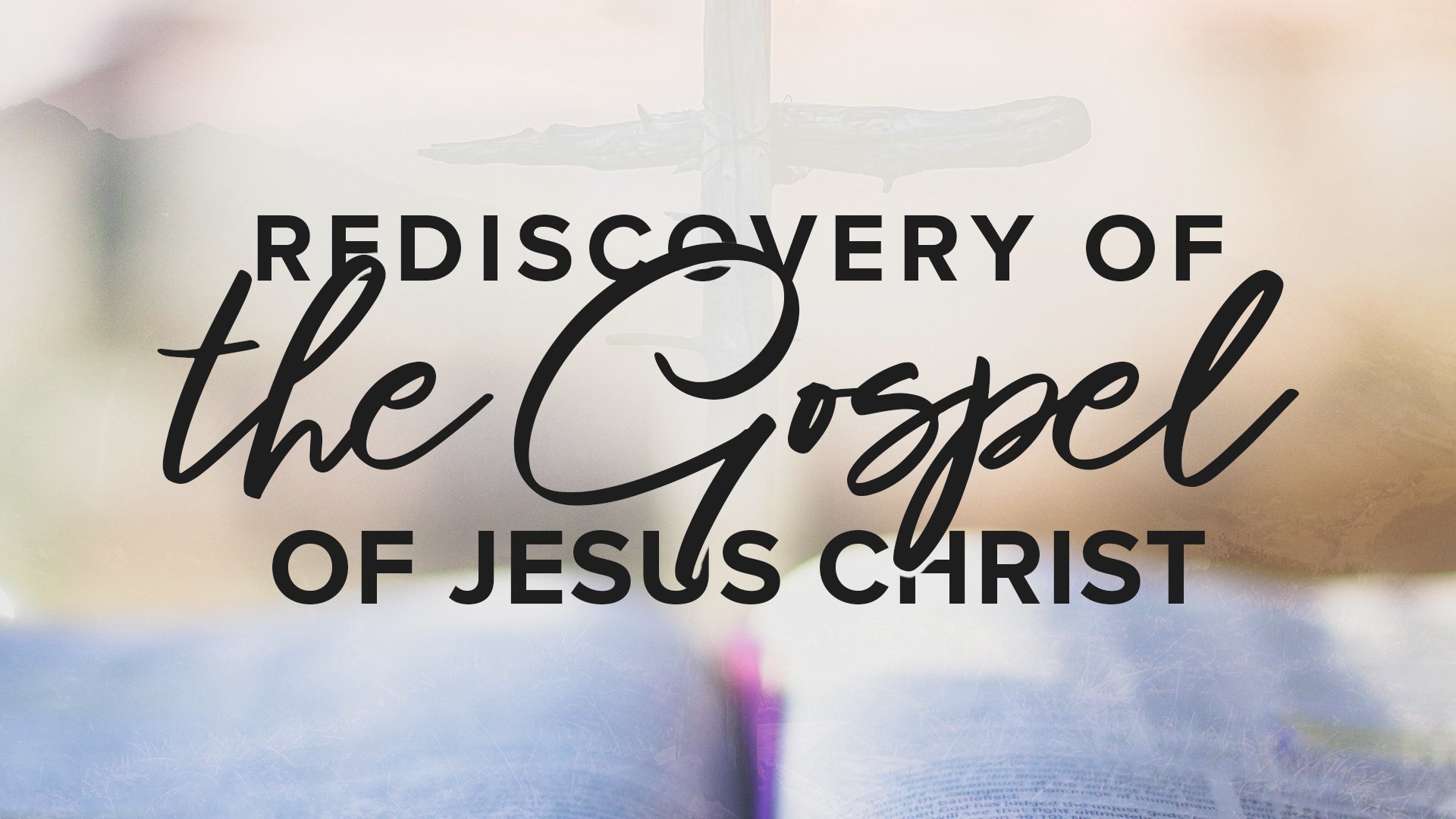 Rediscovery of the Gospel of Jesus Christ - Banner with Bible in the Background