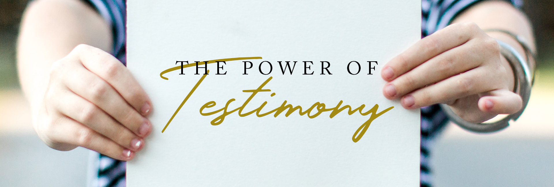 The Power of Testimony