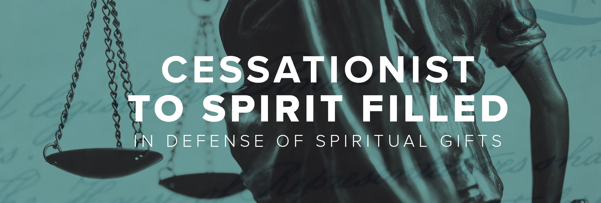 Cessationist to Spirit-Filled: In Defense of Spiritual Gifts