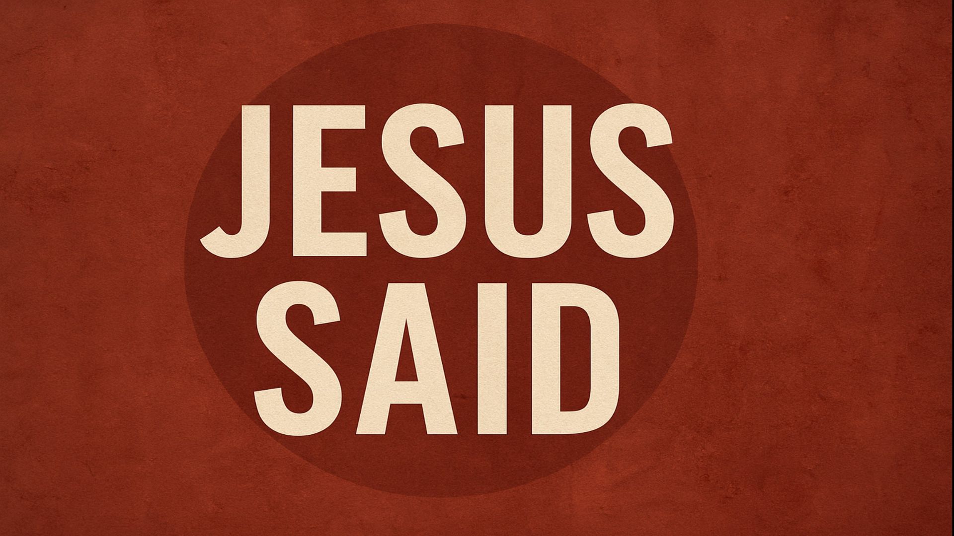 Jesus Said