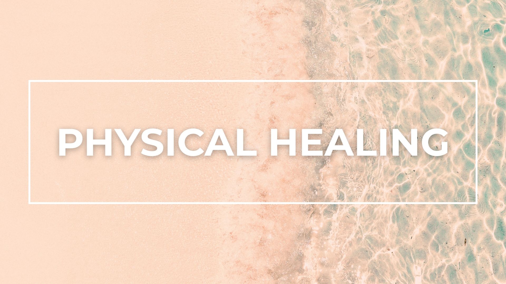 PHYSICAL HEALING