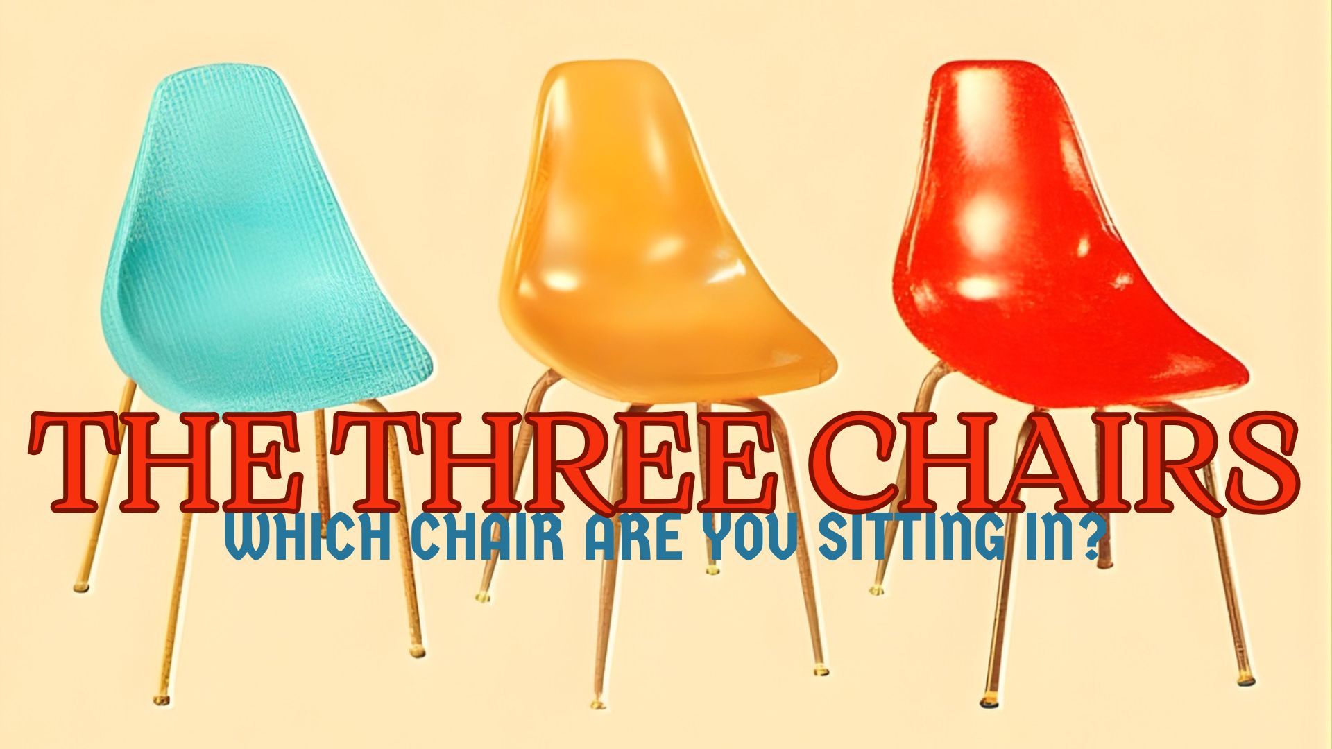 The three chairs