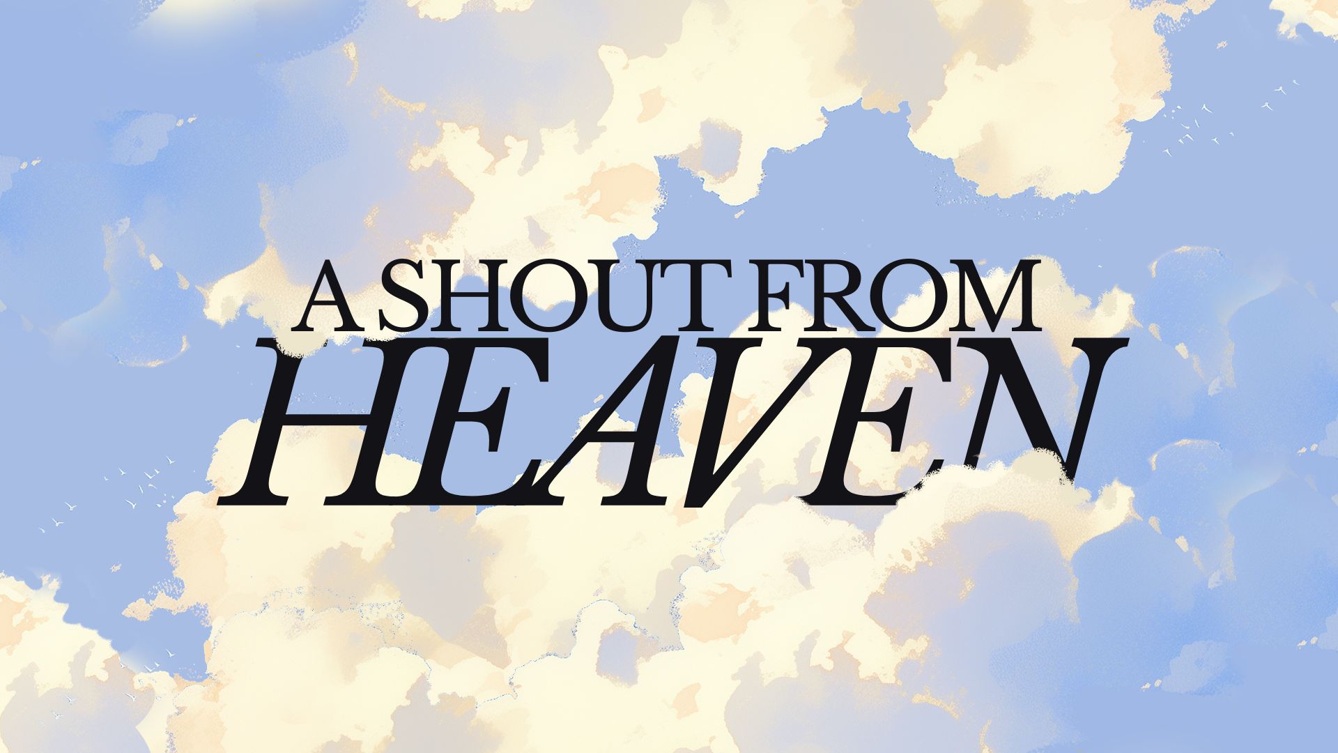 A Shout from Heaven1